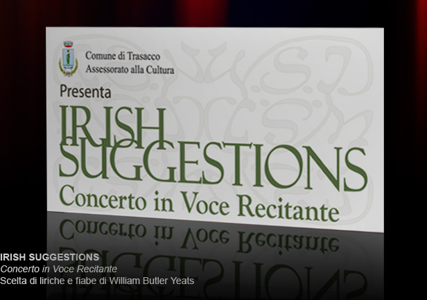 Irish Suggestions. Concerto in Voce Recitante - Scelta di Liriche e fiabe di William Butler Yeats. img by, Roberto Falco